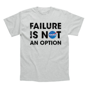 Failure is Not an Option T-Shirt - S