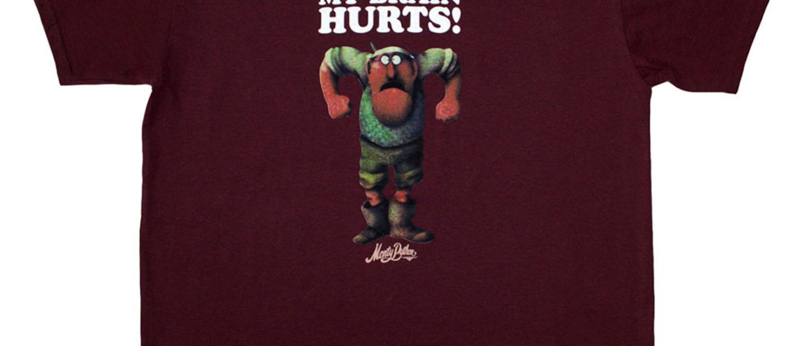 Monty Python Unisex T-Shirt: My Brain Hurts (Maroon Red)