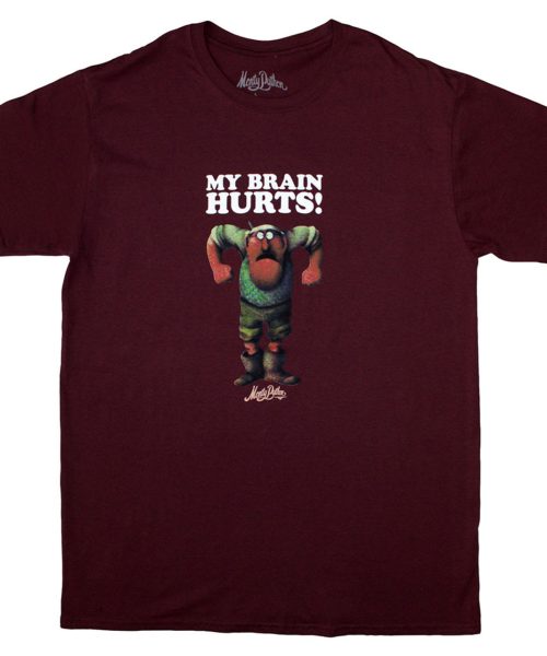 Monty Python Unisex T-Shirt: My Brain Hurts (Maroon Red)